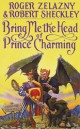 Roger Zelazny - Bring Me the Head of Prince Charming